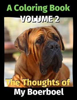 Paperback The Thoughts of My Boerboel: A Coloring Book Volume 2 Book