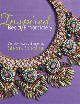 Hardcover Inspired Bead Embroidery: New Jewelry Designs by Sherry Serafini Book