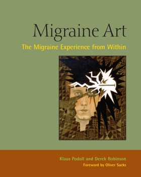 Hardcover Migraine Art: The Migraine Experience from Within Book