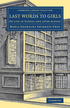 Paperback Last Words to Girls: On Life in School and After School Book