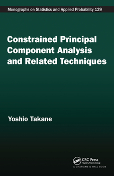Paperback Constrained Principal Component Analysis and Related Techniques Book