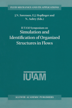 Hardcover Iutam Symposium on Simulation and Identification of Organized Structures in Flows Book