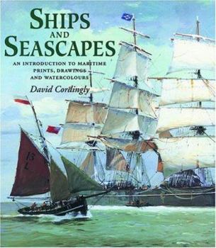 Hardcover Ships and Seascapes: Introduction to Maritime Prints, Drawings and Watercolours Book