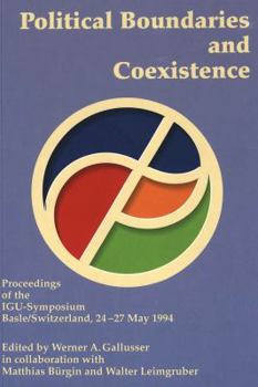 Paperback Political Boundaries and Coexistence: Proceedings of the Igu-Symposium Basel/Switzerland, 24-27 May 1994 Book