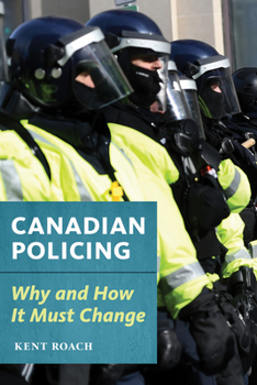 Paperback Canadian Policing: Why and How It Should Change Book