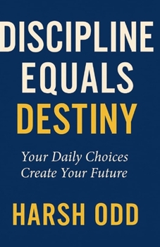 Paperback Discipline Equals Destiny: Your Daily Choices Create Your Future Book