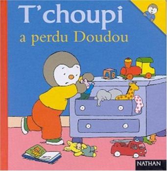 T'choupi a perdu Doudou (Albums T'choupi) - Book #23 of the T'choupi : mes petits albums