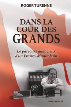 Paperback Dans la cour des grands: Parcours d'un audacieux [French] Book