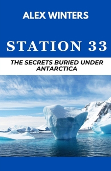 Paperback Station 33: The Secrets Buried Under Antarctica Book