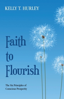 Paperback Faith to Flourish: The Six Principles of Conscious Prosperity Book