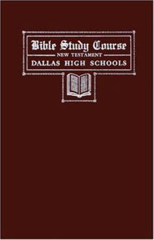 Paperback Bible Study Course, New Testament: The Dallas High Schools, September, 1946 Book