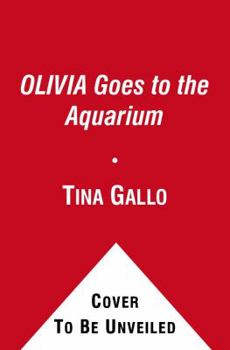 OLIVIA Goes to the Aquarium