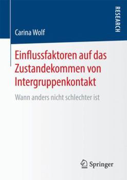 Paperback Einflussfaktoren Auf Das Zustandekommen Von Intergruppenkontakt: Wann Anders Nicht Schlechter Ist [German] Book