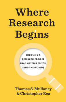 Paperback Where Research Begins: Choosing a Research Project That Matters to You (and the World) Book
