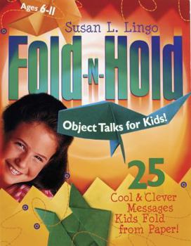 Paperback Fold-N-Hold Object Talks for Kids!: 25 Cool & Clever Messages Kids Fold from Paper! Book