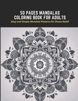 Paperback 50 Pages Mandalas Coloring Book for Adults: Easy and Simple Mandala Patterns for Stress Relief Book