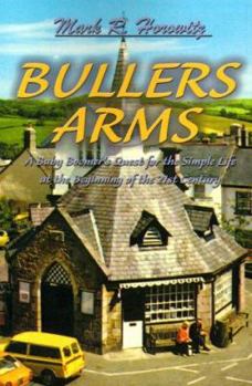 Paperback Bullers Arms: A Baby Boomer's Quest for the Simple Life at the Beginning of the 21st Century Book