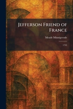 Jefferson Friend of France: 1793