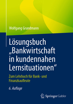 Paperback Lösungsbuch "Bankwirtschaft in Kundennahen Lernsituationen: Zum Lehrbuch Für Bank- Und Finanzkaufleute [German] Book