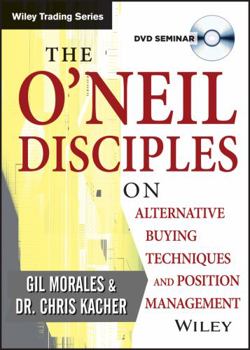 Hardcover The O'Neil Disciples on Alternative Buying Techniques and Position Management Book