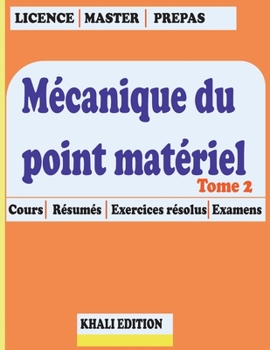Paperback Mécanique du point matériel Tome 2: cours-résumés-exercices corrigés-examens (French Edition) [French] Book