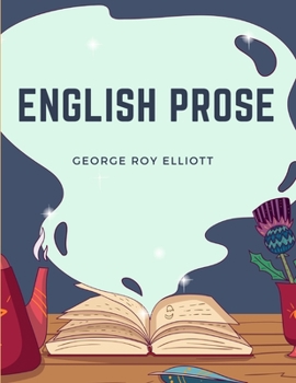 Paperback English Prose: A Series of Related Essays for the Discussion and Practice of the Art of Writing Book