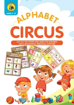 Paperback Alphabet Circus: Cut out the Letters and Learn the Alphabet! Fun & Educational Preschool Activity Book Age 3-5 - Letter Recognition and Book