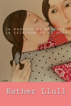 Paperback La memoria de un loco, la tristeza de un ni?o [Spanish] Book