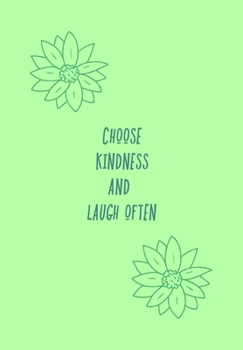 CHOOSE KINDNESS AND LAUGH OFTEN: BLANK 6'x9' LINED JOURNAL, NOTEBOOK FOR COWORKERS, BOOK OR OFFICE APPRECIATION.
