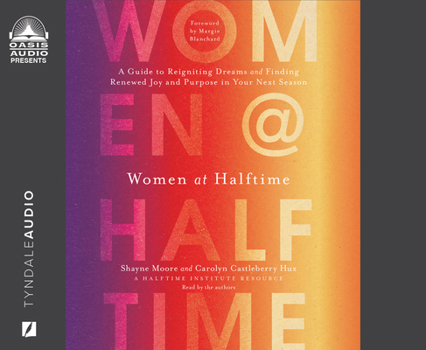 Audio CD Women at Halftime: A Guide to Reigniting Dreams and Finding Renewed Joy and Purprose in Your Next Season Book