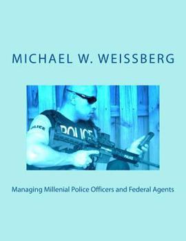 Paperback Managing Millenial Police Officers and Federal Agents Book