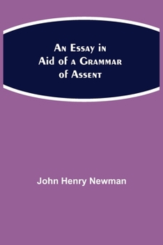 An Essay in Aid of a Grammar Of Assent