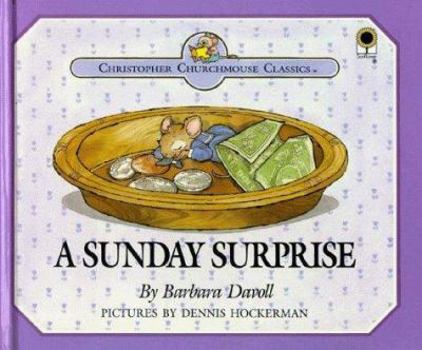 A Sunday Surprise "You will know how people ought to conduct themselves in God's household." - 1 Timothy 3:15 (NIV) (Christopher Churchmouse Classics) - Book  of the Christopher Churchmouse Classics