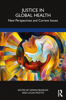 Hardcover Justice in Global Health: New Perspectives and Current Issues Book
