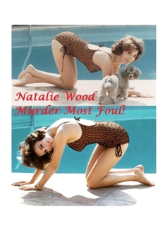 Paperback Natalie Wood: Murder Most Foul! Book