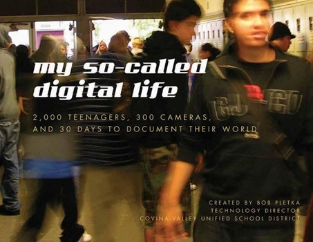 Paperback My So-Called Digital Life: 2,000 Teenagers, 300 Cameras, and 30 Days to Document Their World Book