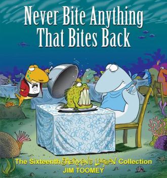 Paperback Never Bite Anything That Bites Back: The Sixteenth Shermans Lagoon Collection Volume 16 Book