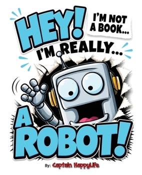 Paperback Hey! I'm not a Book! I'm really... a Robot! Book