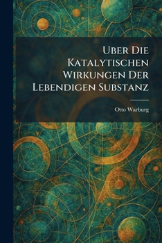 Paperback Uber die katalytischen wirkungen der lebendigen substanz [German] Book