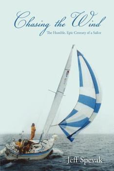 Paperback Chasing the Wind: The Humble, Epic Century of a Sailor Book