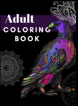 Adult Coloring Book: Stress Relieving and Relaxing Scenes for Adults, Most Beautiful Mandalas