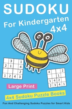 Paperback Sudoku For Kindergarten: 4x4 Fun And Challenging Sudoku Puzzles for Smart Kids Book
