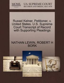 Paperback Russel Kelner, Petitioner, V. United States. U.S. Supreme Court Transcript of Record with Supporting Pleadings Book