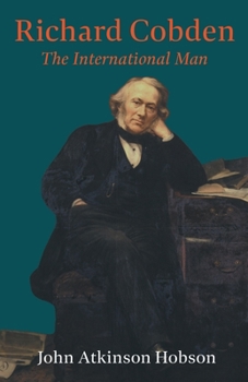 Paperback Richard Cobden - The International Man Book