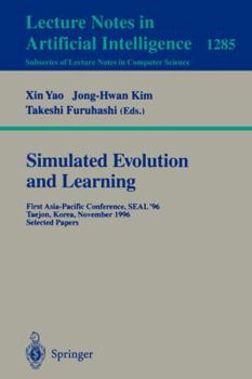 Paperback Simulated Evolution and Learning: First Asia-Pacific Conference, Seal'96, Taejon, Korea, November 9-12, 1996. Selected Papers. Book