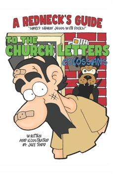 A Redneck's Guide: The Church Letters - Colossians