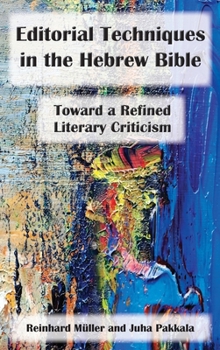 Hardcover Editorial Techniques in the Hebrew Bible: Toward a Refined Literary Criticism Book