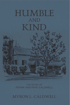Paperback Humble and Kind: The Story of Frank and Faye Caldwell Book