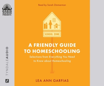 Audio CD A Friendly Guide to Homeschooling: Selections from Everything You Need to Know about Homeschooling Book