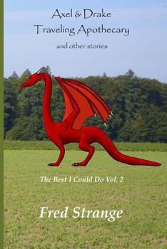 Paperback Axel & Drake Traveling Apothecary and other stories: The Best I Could Do Vol. 2 Book